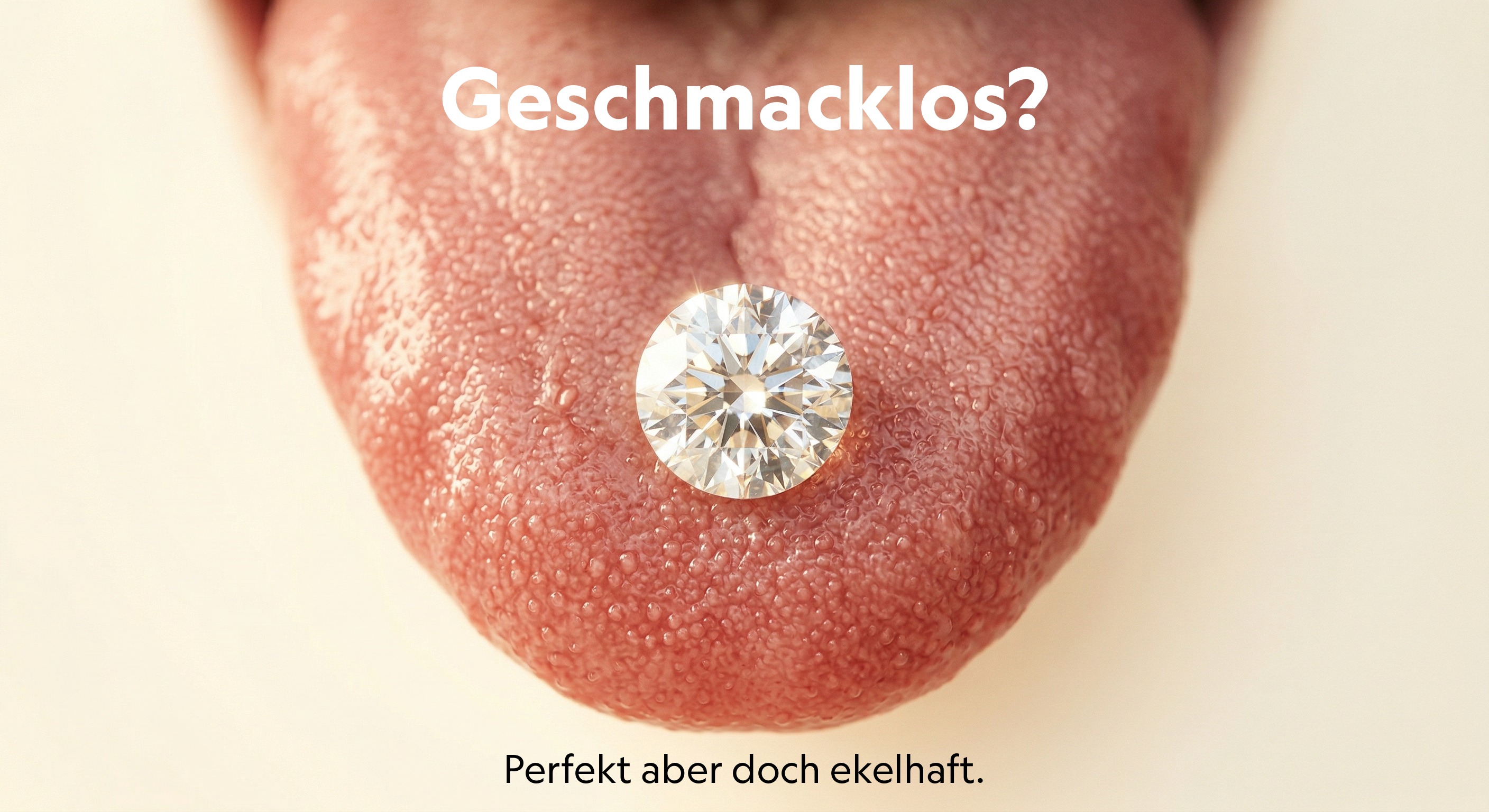 A tongue with a diamond on it. Technically perfect. Somehow wrong. The text reads: Geschmacklos?